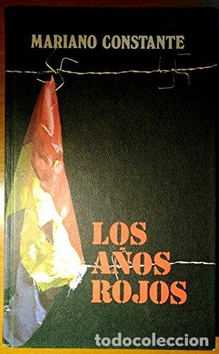 B&uuml;cher: LOS A&Ntilde;OS ROJOS - Constante,Mariano