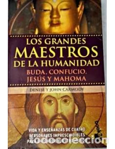 Libri di seconda mano: LOS GRANDES MAESTROS DE LA HUMANIDAD Buda, Confucio, Jes&uacute;s y Mahoma - Carmody,Denise y John