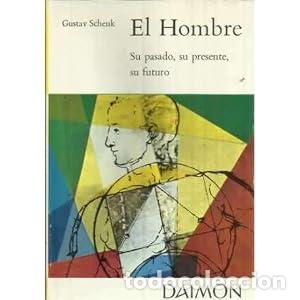 B&uuml;cher: EL HOMBRE su pasado,su presente,su futuro - Schenk,Gustav