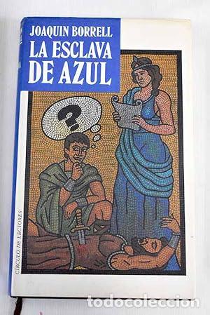 books: LA ESCLAVA DE AZUL - Borrell,Joaqu&iacute;n