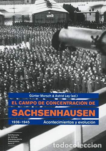 B&uuml;cher: EL CAMPO DE CONCENTRACI&Oacute;N DE SACHSENHAUSEN 1936-1945 - Morsch,Gunter/Ley,Astrid (Editores)