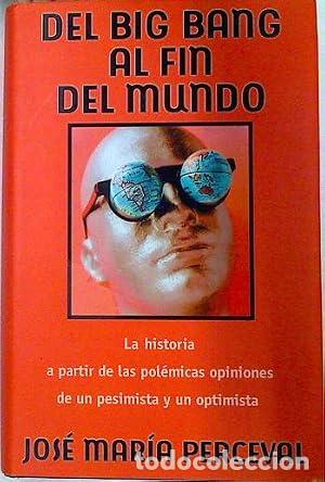 Libri di seconda mano: DEL BIG BANG AL FIN DEL MUNDO - Perceval,Jos&eacute; Mar&iacute;a