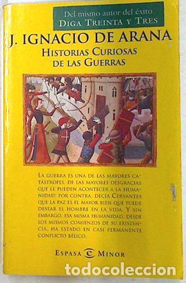 Libri di seconda mano: HISTORIAS CURIOSAS DE LAS GUERRAS - De Arana,Jos&eacute; Ignacio