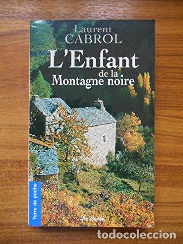 books: L&acute;ENFANT DE LA MONTAGNE NOIRE - Cabrol,Laurent