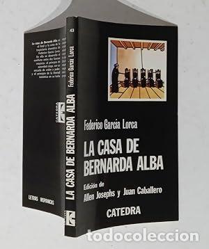 Libros: LA CASA DE BERNARDA ALBA Edici&oacute;n de Allen Josephs y Juan Caballero - Garc&iacute;a Lorca,Federico