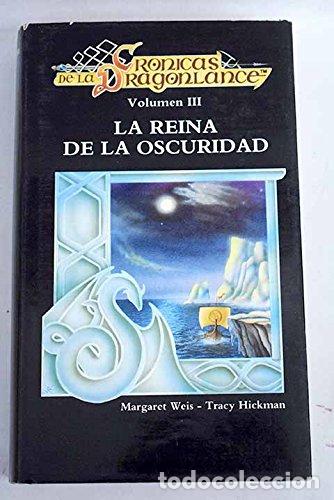 books: LA REINA DE LA OSCURIDAD Cr&oacute;nicas de la Dragonlance III - Weis,Margaret y Hickman,Tracy