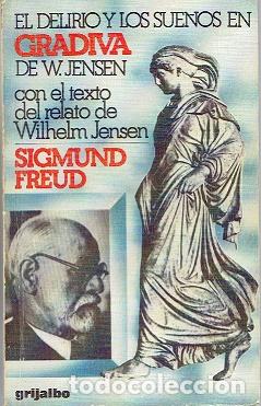 books: EL DELIRIO Y LOS SUE&Ntilde;OS EN GRADIVA DE W.JENSEN Con el texto del relato de Wilhelm Jensen - Freud,Sig