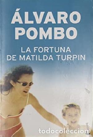 Libros: LA FORTUNA DE MATILDA TURPIN - Pombo,&Aacute;lvaro