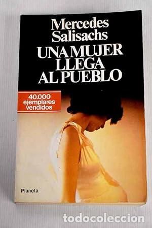 Libros: UNA MUJER LLEGA AL PUEBLO - Salisachs,Mercedes