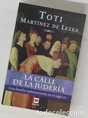 Libros: LA CALLE DE LA JUDER&Iacute;A - Mart&iacute;nez de Lezea,Toti