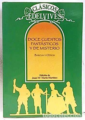 Libros: DOCE CUENTOS FANT&Aacute;STICOS Y DE MISTERIO - Baroja y otros