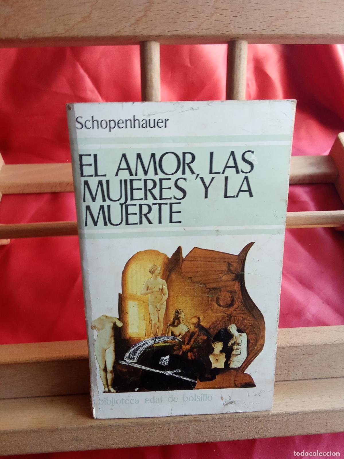 Libros: El amor, las mujeres y la muerte. Schopenhauer L.31642-1138