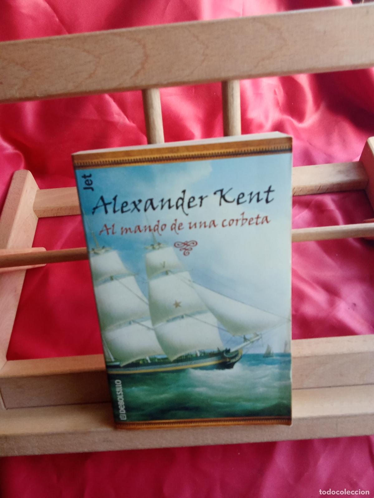 Libros: Al mando de una corbeta. Alexander Kent L.31642-1140