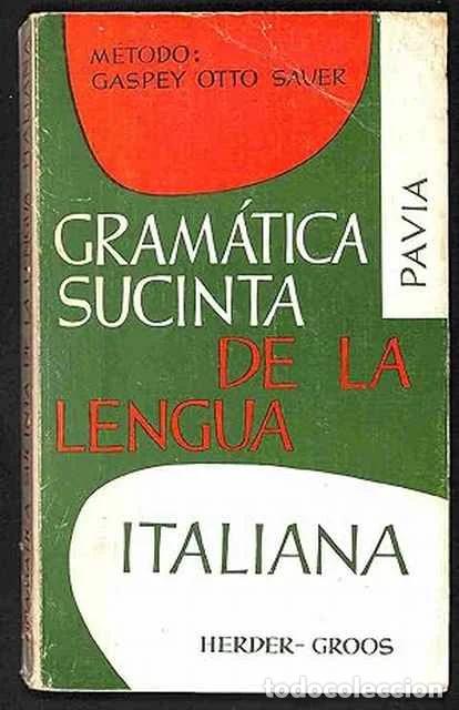 B&uuml;cher: Gram&aacute;tica Sucinta De La Lengua Italiana. M&eacute;todo: Gaspey Otto Sauer. - Luigi Pavia