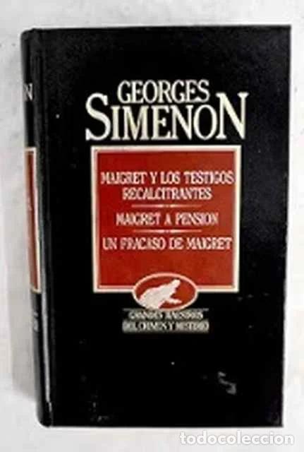 B&uuml;cher: Maigret y los testigos recalcitrantes. Maigret a pensi&oacute;n. Un fracaso de Maigret - Georges Simenon