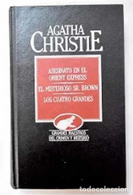 Libros: Asesinato en el Orient Express. El misterioso Sr. Brown. Los cuatro grandes - Christie, Agatha