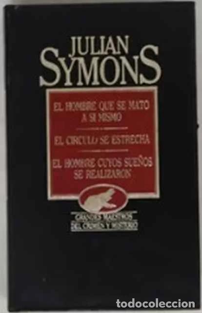 Libros: El hombre que se mat&oacute; a s&iacute; mismo. El c&iacute;rculo se estrecha. El hombre cuyos sue&ntilde;os se realizaron - Jul
