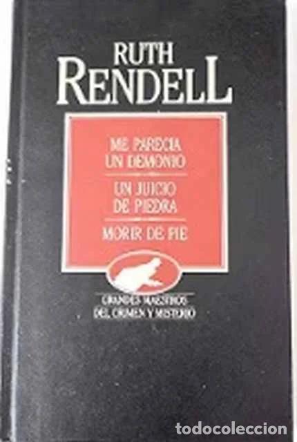 Libros: Me parec&iacute;a un demonio. Un juicio de piedra. Morir de pie - Ruth Rendell