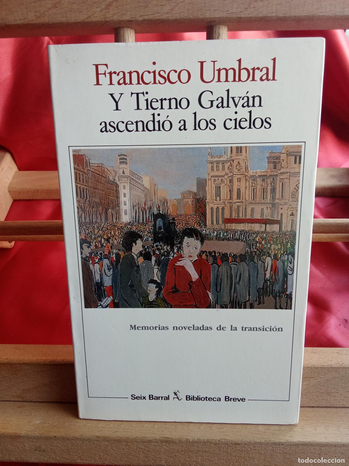 Libros: Y tierno Galv&aacute;n ascendi&oacute; a los cielos. Francisco Umbral L.31642-1157