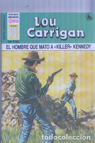 B&uuml;cher: Oeste legendario: El hombre que mato a &rdquo;Killer&rdquo; Kannedy - Lou Carrigan