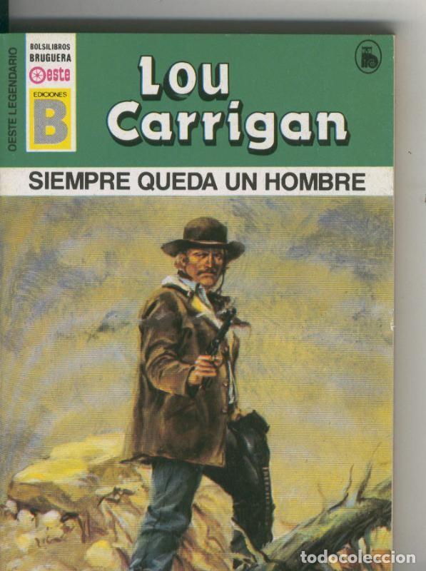 B&uuml;cher: Oeste legendario: Siempre queda un hombre - Lou Carrigan
