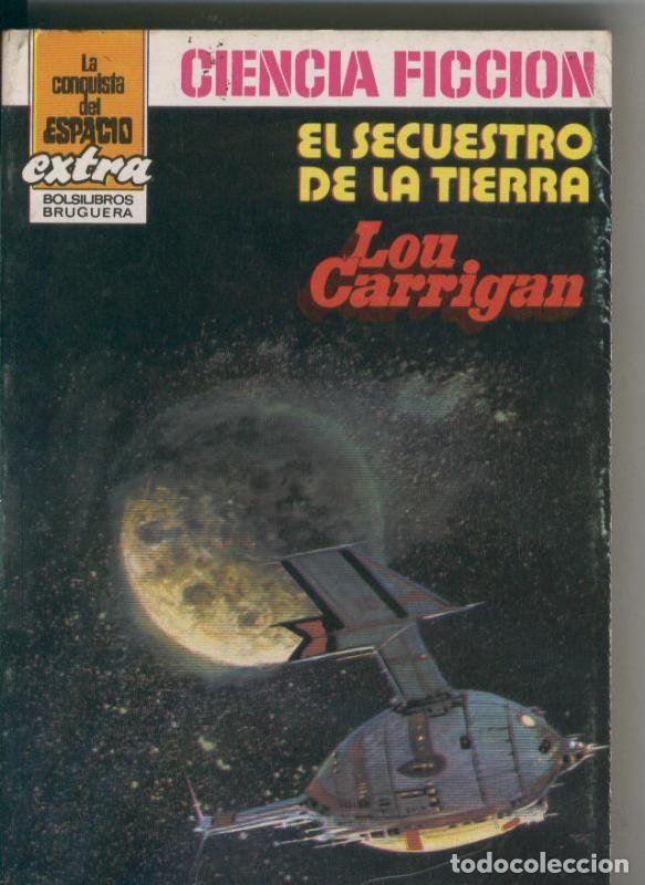 B&uuml;cher: Bolsilibro: La conquista del Espacio Extra numero 01: El secuestro de la tierra - Lou Carrigan