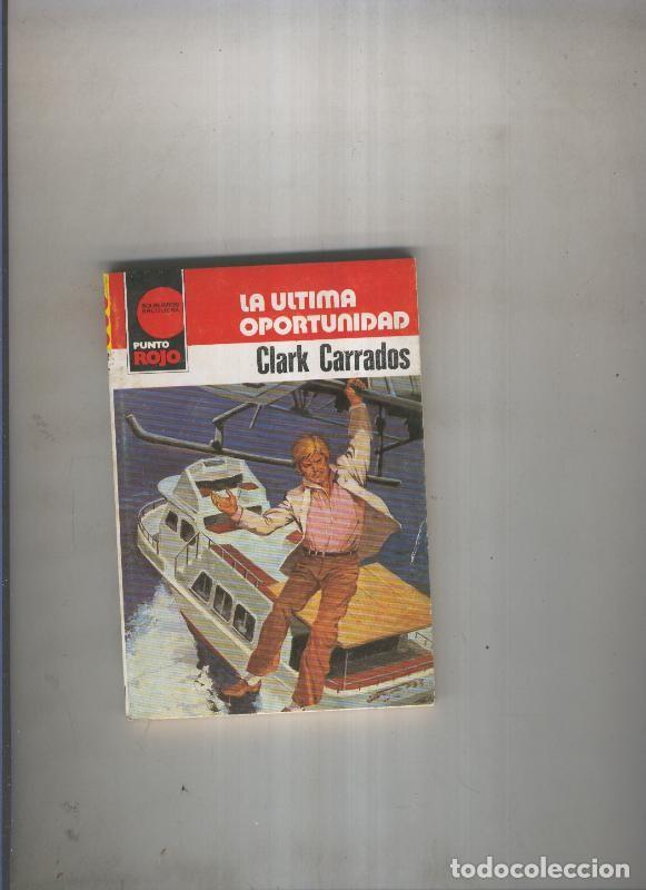 Libri di seconda mano: Punto Rojo numero 0997: La ultima oportunidad - Clark Carrados