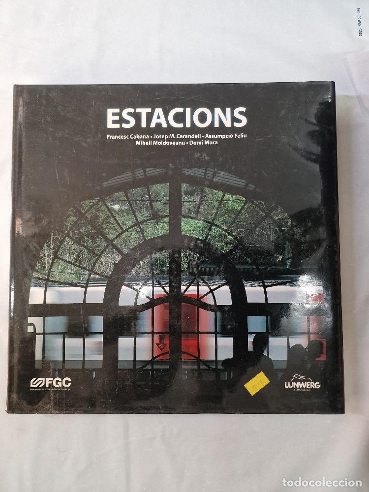 Libros: Lunwerg editores: Estacions. Ferrocarrils de la Generalitat de Cata&ntilde;unya - Francesc Cabana, Josep Ca