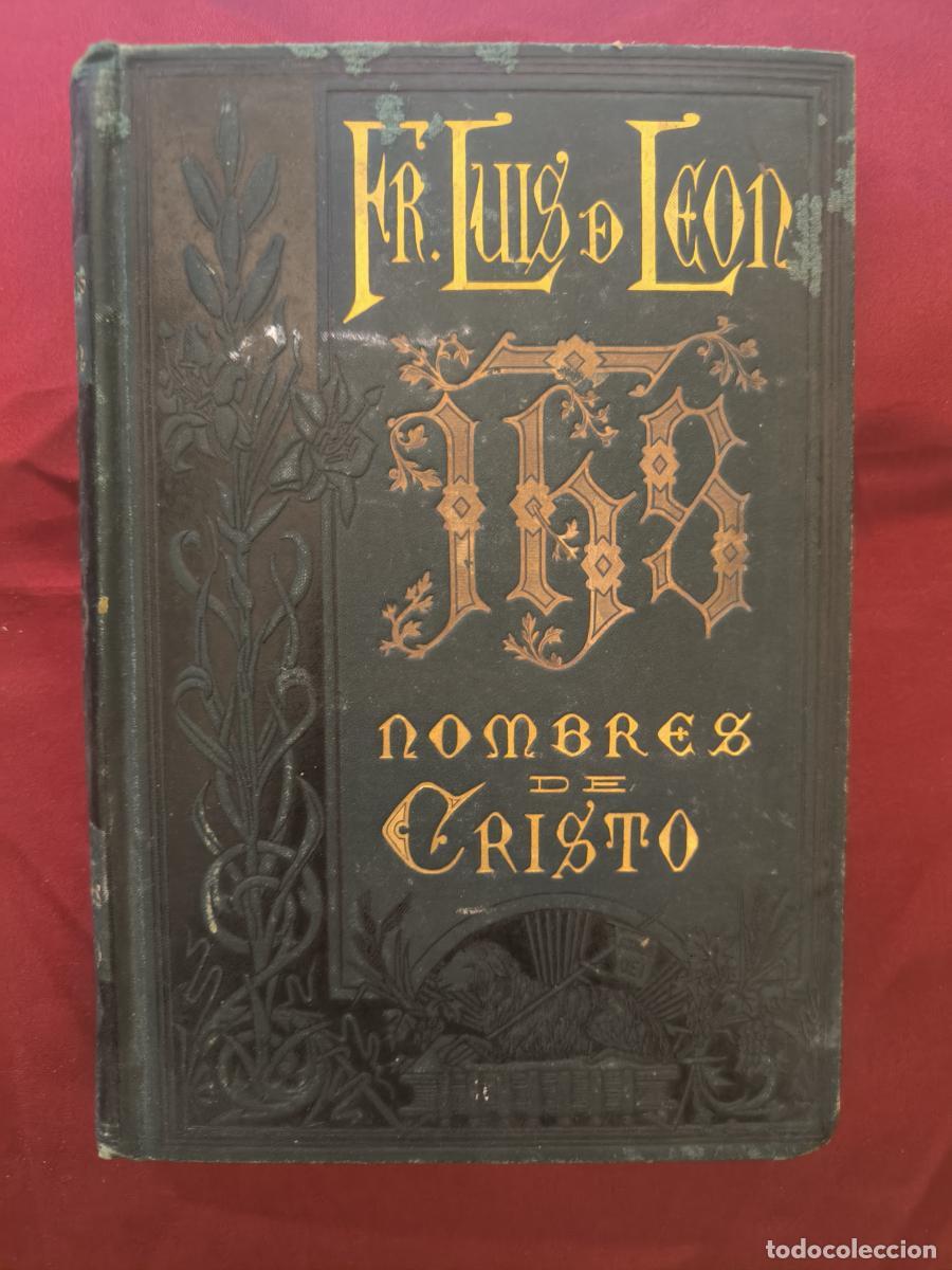 Libros: De los nombres de Cristo A&ntilde;adido juntamente el nombre del cordero - El Maestro Fray Luis de Le&oacute;n