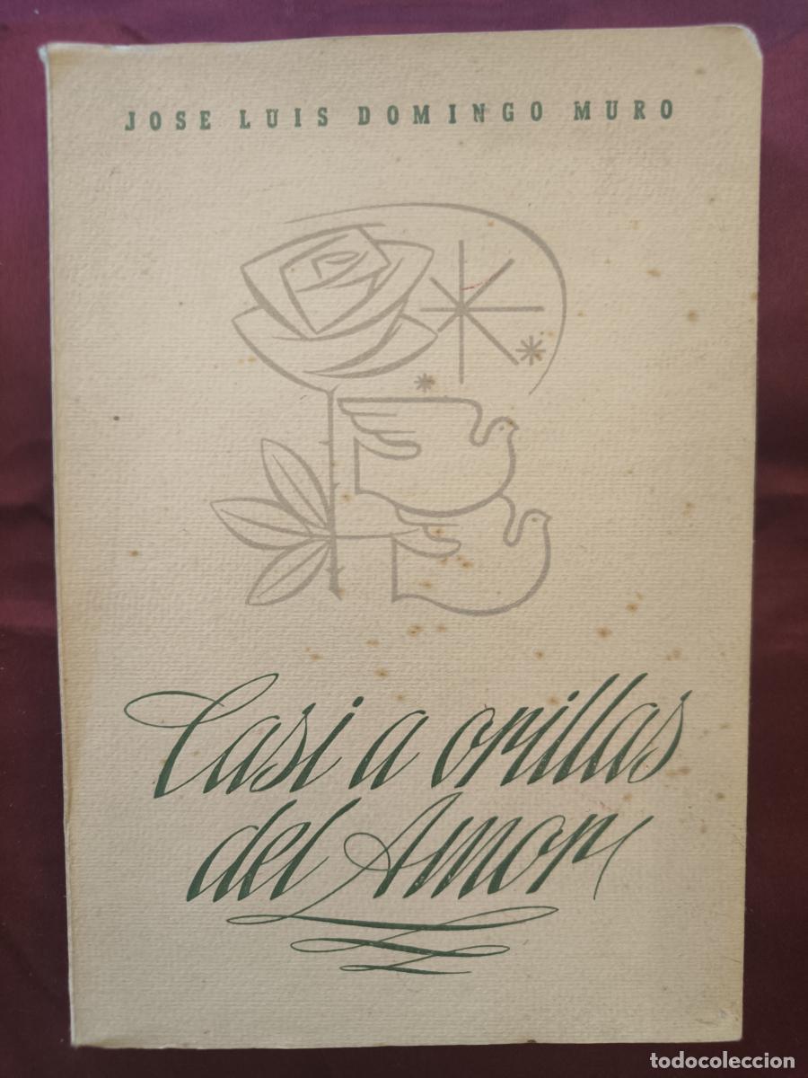 Libros: Casi a orillas del amor: poemas - Jos&eacute; Luis Domingo Muro