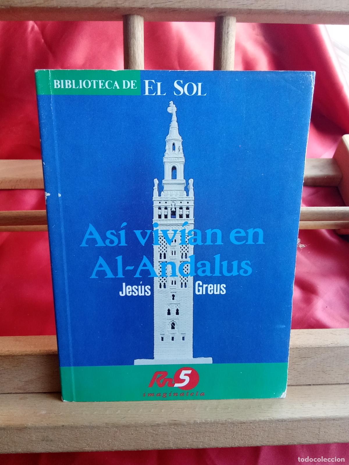 Libros: As&iacute; viv&iacute;an en Al-Andalus. Jes&uacute;s Greus L.31642-1174