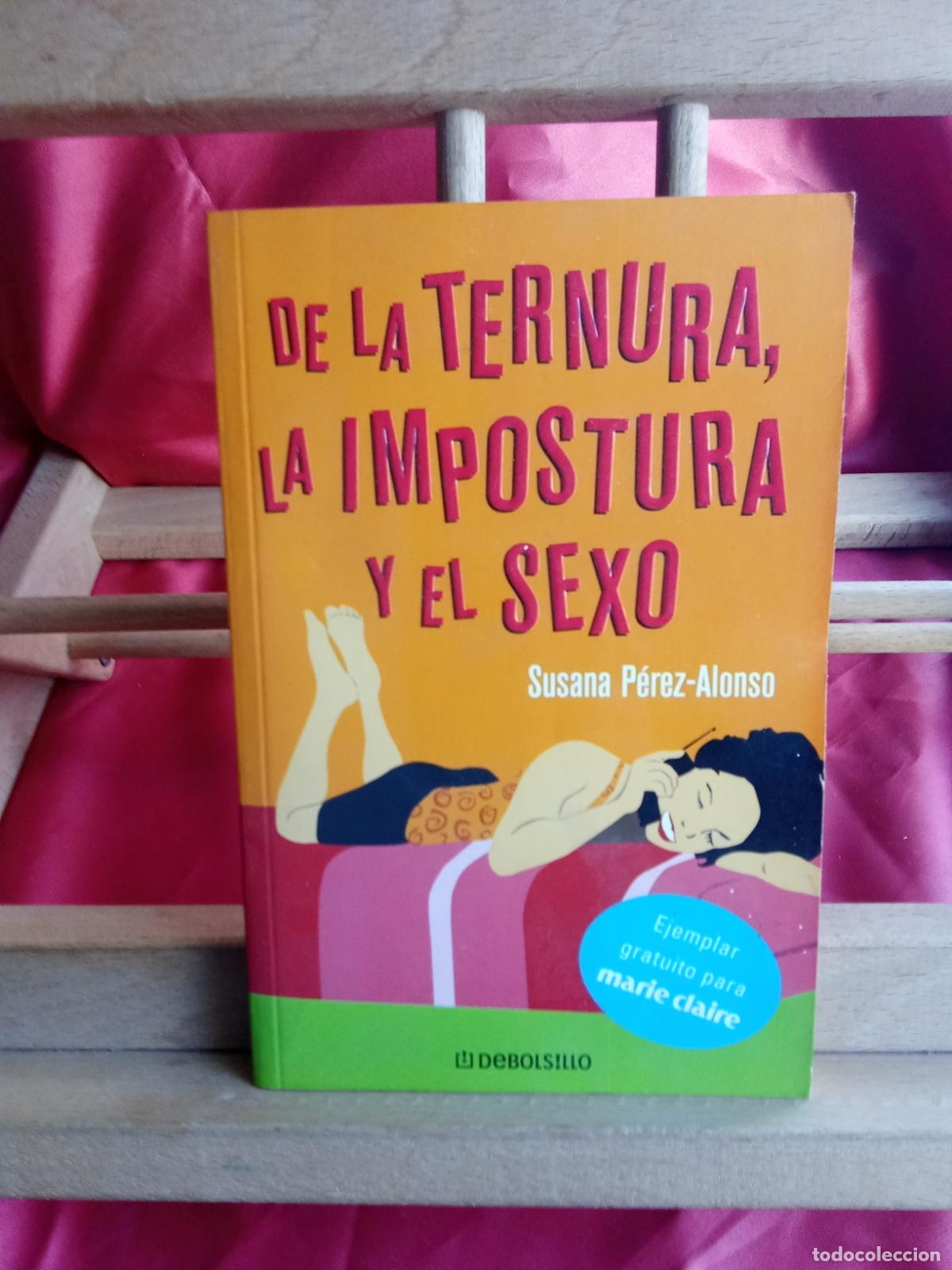 Libros: De la ternura, la impostura y el sexo. Susana P&eacute;rez-Alonso L.31642-1181