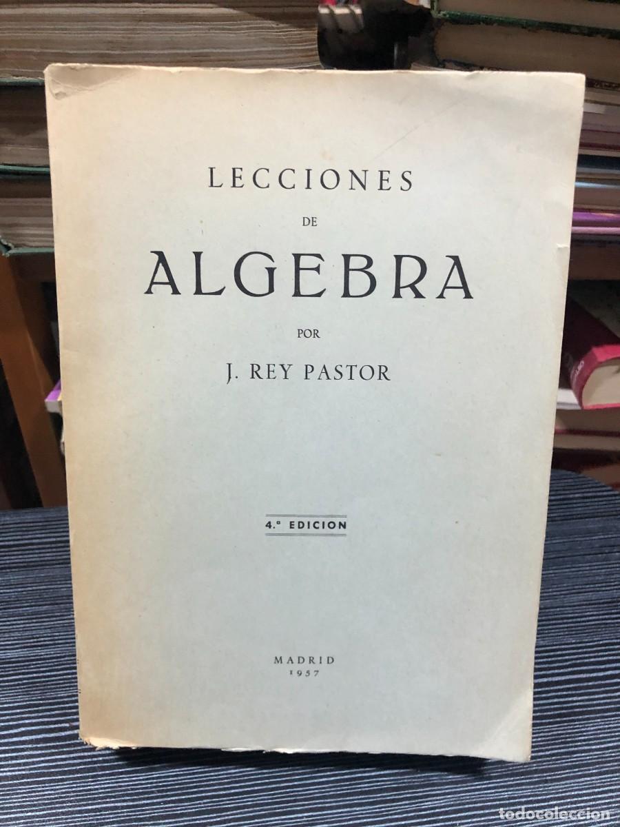 Libros: Lecciones de &Aacute;lgebra (4.&ordf; Edici&oacute;n) J. Rey Pastor
