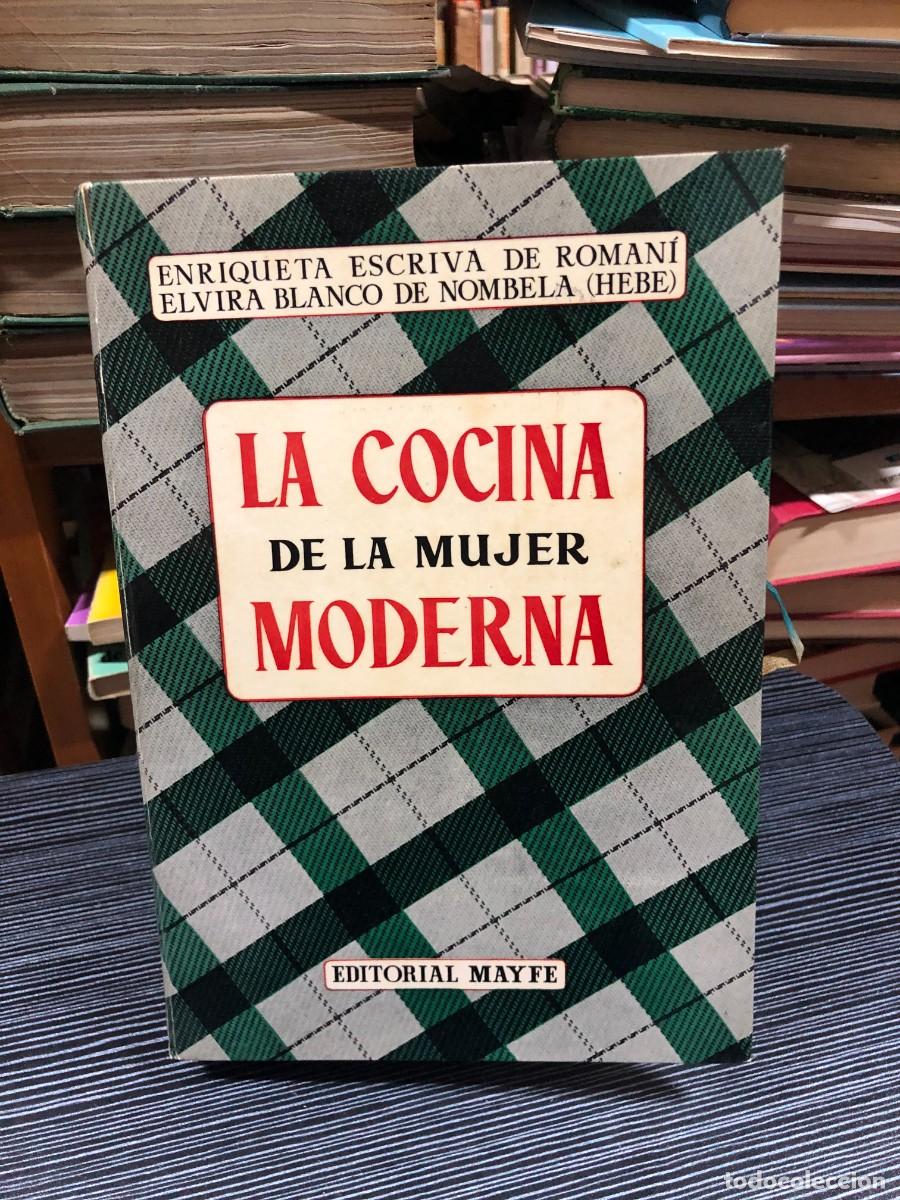 Libros: La cocina de la mujer moderna Enriqueta Escriv&aacute; de Roman&iacute; / Elvira Blanco (Editorial Mayfe)