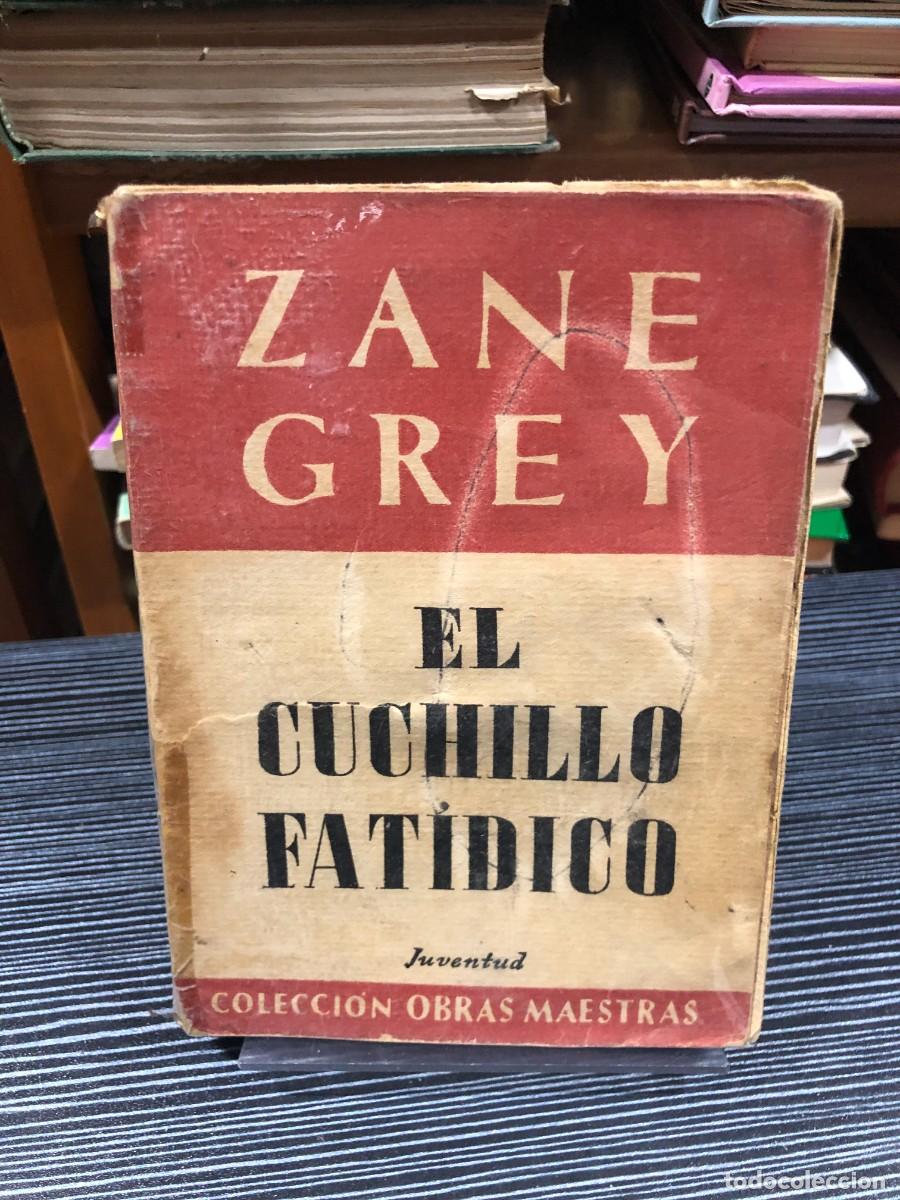 Libros: El cuchillo fat&iacute;dico Zane Grey (Editorial Juventud)