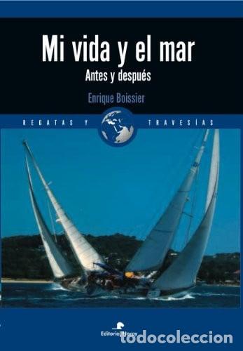 Livres: Mi Vida Y El Mar Antes Y Despu&eacute;s - Enrique Boissier P&eacute;rez