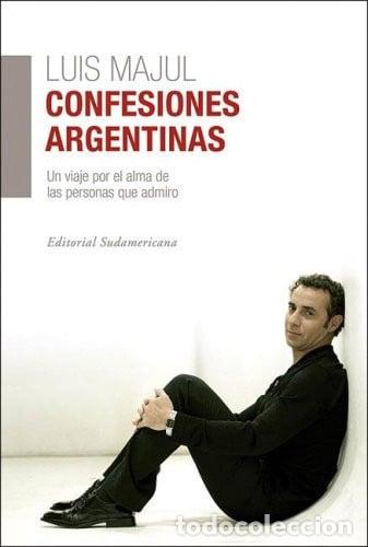 Libri di seconda mano: Confesiones Argentinas Un Viaje Por El Alma De Las Personas - Luis Majul