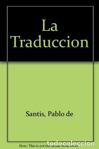 Livres: La Traduccion (spanish Edition) - Santis, Pablo De, De Santi - Santis, Pablo de, de Santis, Pablo