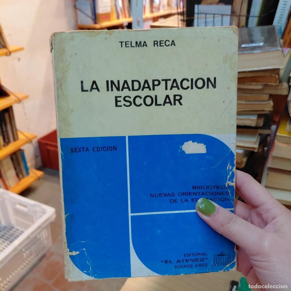 Livros em segunda m&atilde;o: La inadaptacion escolar (det.) - Telma Reca