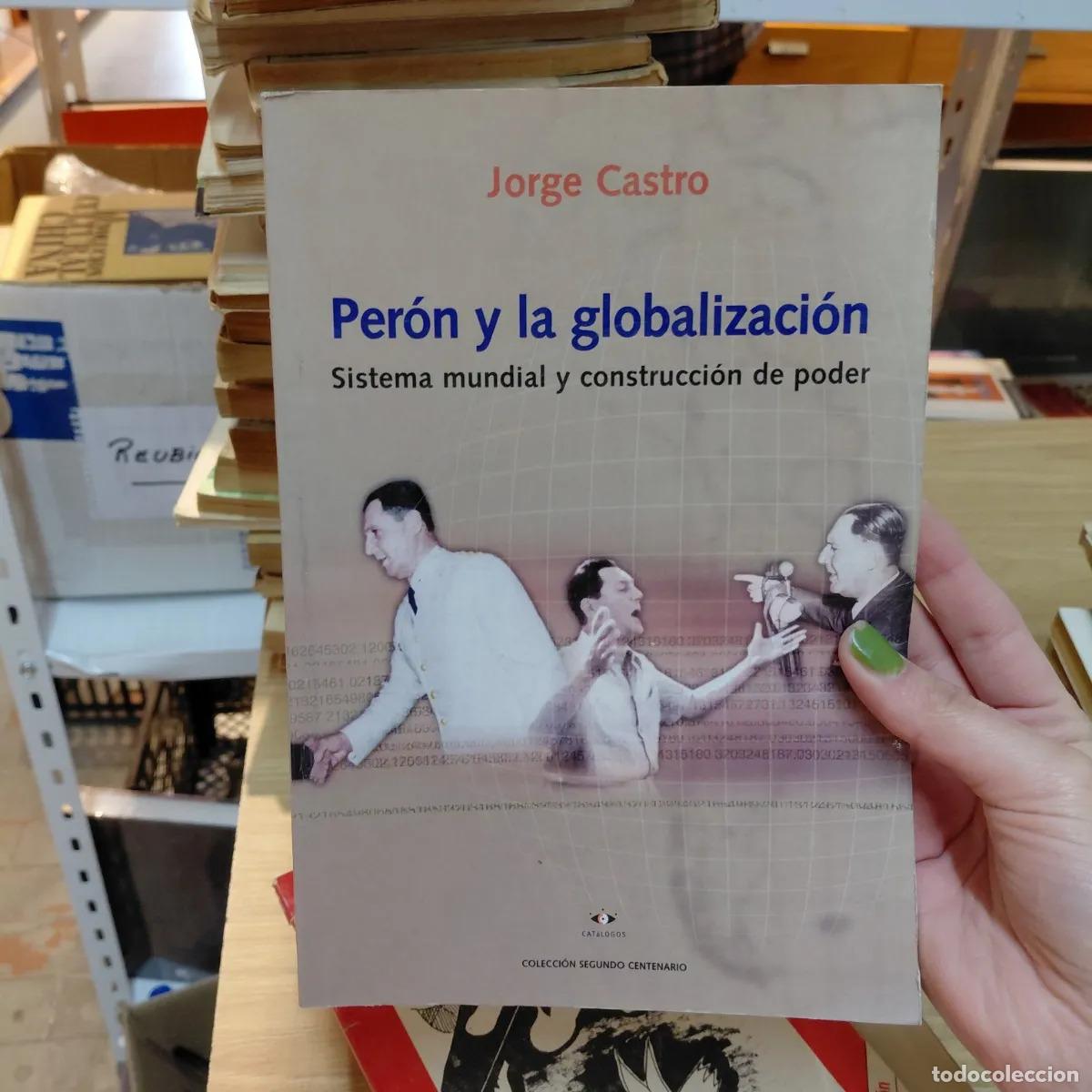 Livros em segunda m&atilde;o: Peron y la globalizacion - Jorge Castro