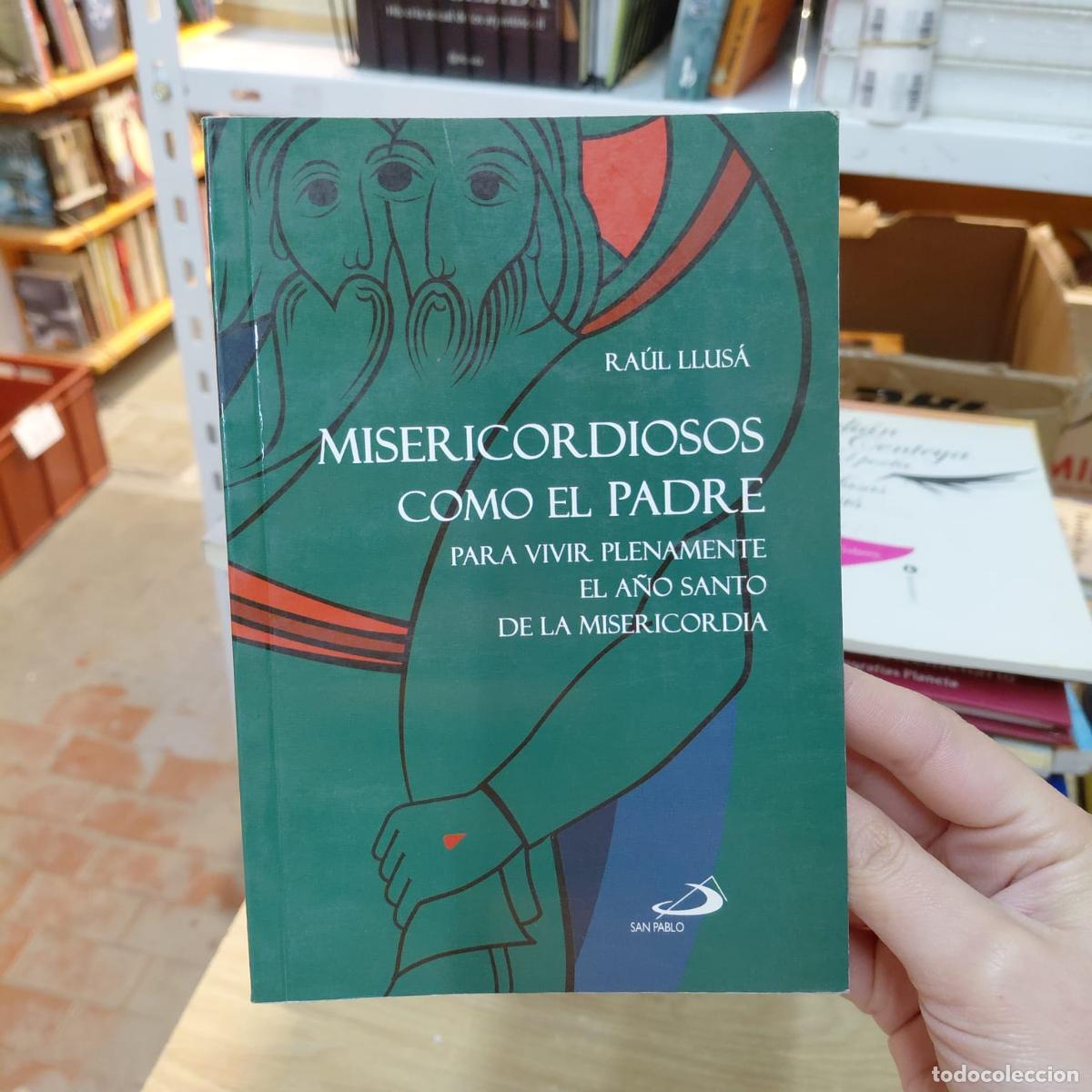 Livros em segunda m&atilde;o: Misericordiosos Como El Padre Para Vivir Plenamente El A&ntilde;o S - Ra&uacute;l Francisco Llus&aacute;