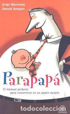 Livros em segunda m&atilde;o: Parapapa El Manual Perfecto Para Convertirse En Un Padre Per - Daniel Samper, Jorge Maronna