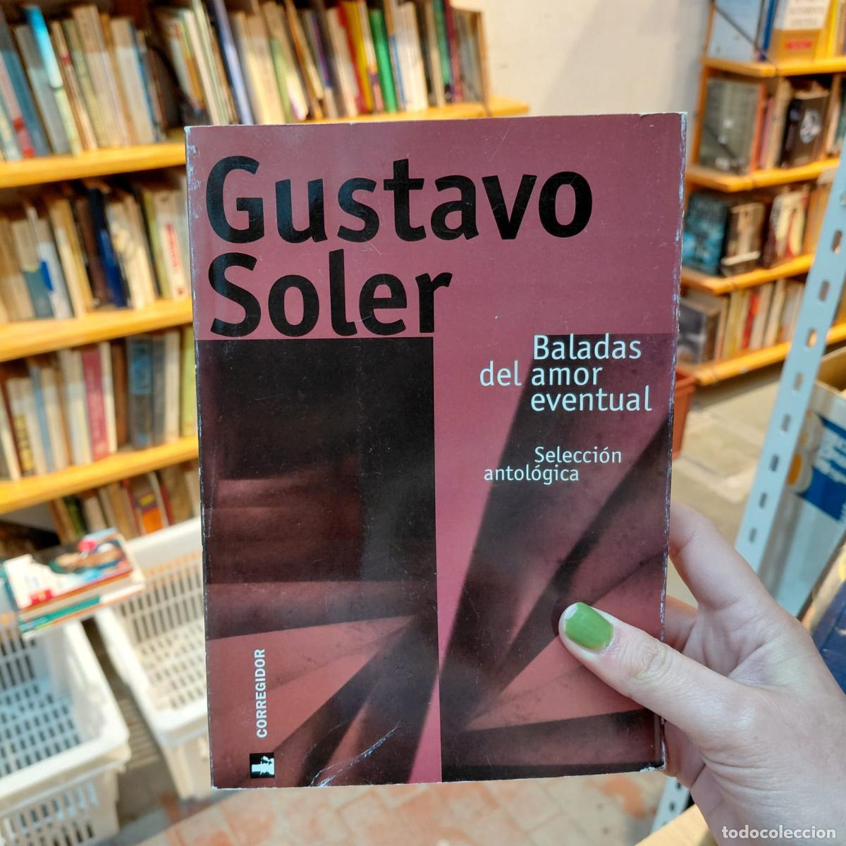 Libros: Baladas Del Amor Eventual Y Otros Poemas: Seleccion Antologi - Gustavo T. Soler