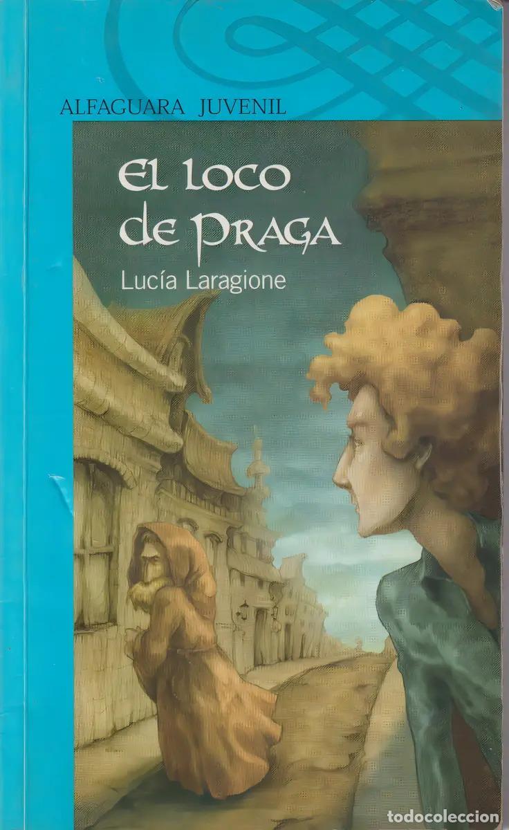 Libros: Loco De Praga, El - Luc&iacute;a Laragione