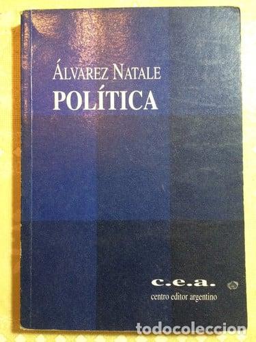 Libros: Pol&iacute;tica - Un An&aacute;lisis De La Pol&iacute;tica Como Pr&aacute;ctica.. (det.) - Hugo E. &Aacute;lvarez Natale