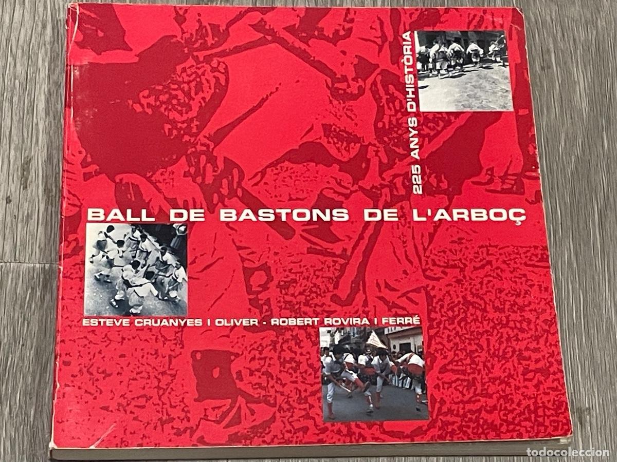 Libros: BALL DE BASTONS DE L'ARBO&Ccedil;. 225 ANYS D'HISTORIA -ESTEVE CRUANYES I OLIVER,ROBERT ROVIRA I FERRE 1995