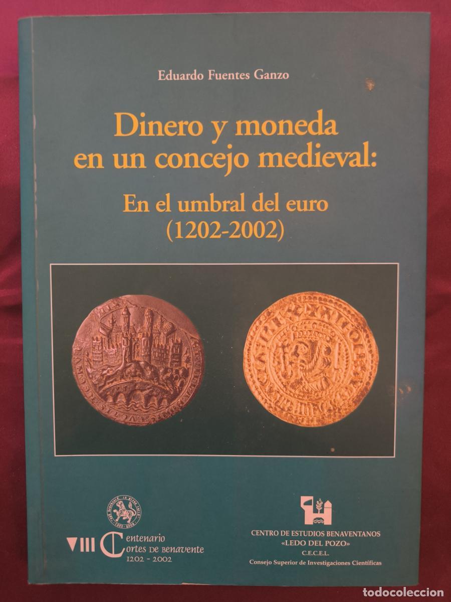 books: Dinero y moneda en un concejo medieval: En el umbral del euro (1202-2002). - Eduardo Fuentes Ganzo