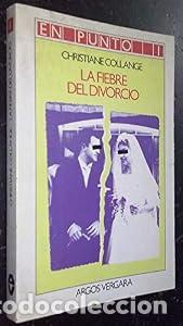Libros: La fiebre del divorcio. - Christiane Collange. TDK974