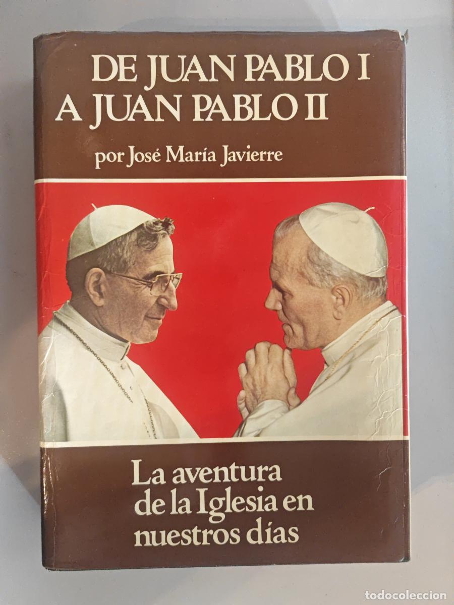 Libros: De Juan Pablo I a Juan Pablo II. - Jos&eacute; Mar&iacute;a Javierre. TDK974