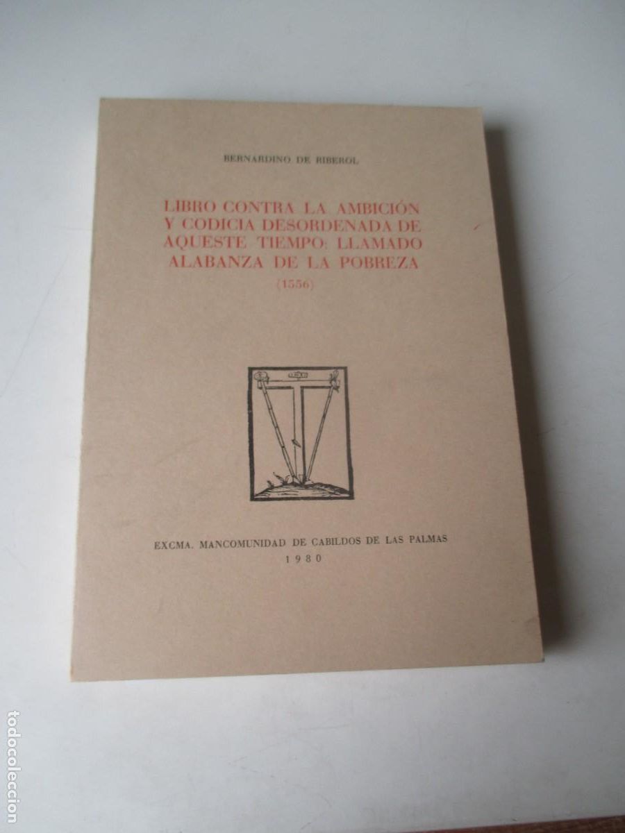 Libros: BERNARDINO DE RIBEROL Libro contra la ambici&oacute;n y codicia desordenada de aqueste tiempo.. W41740